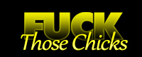 Visit Fuckthosechicks.com
